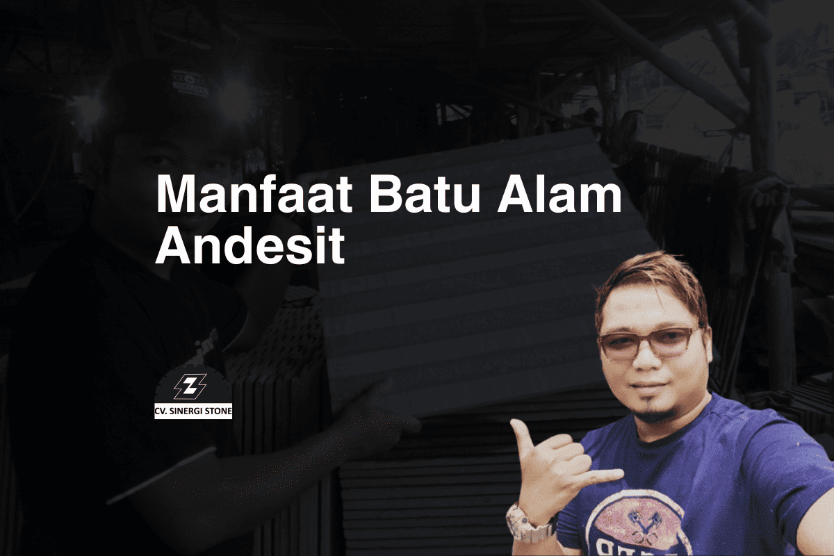 Manfaat Batu Alam Andesit